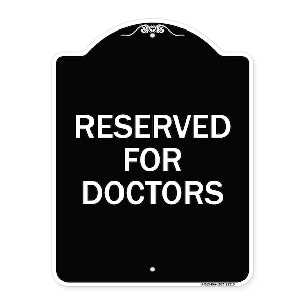 Reserved for Doctors Heavy-Gauge Aluminum Architectural Sign, 24" x 18", BW-1824-23210